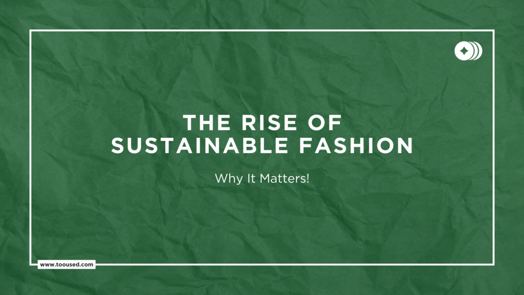 tooUsed: The Rise of Sustainable Fashion