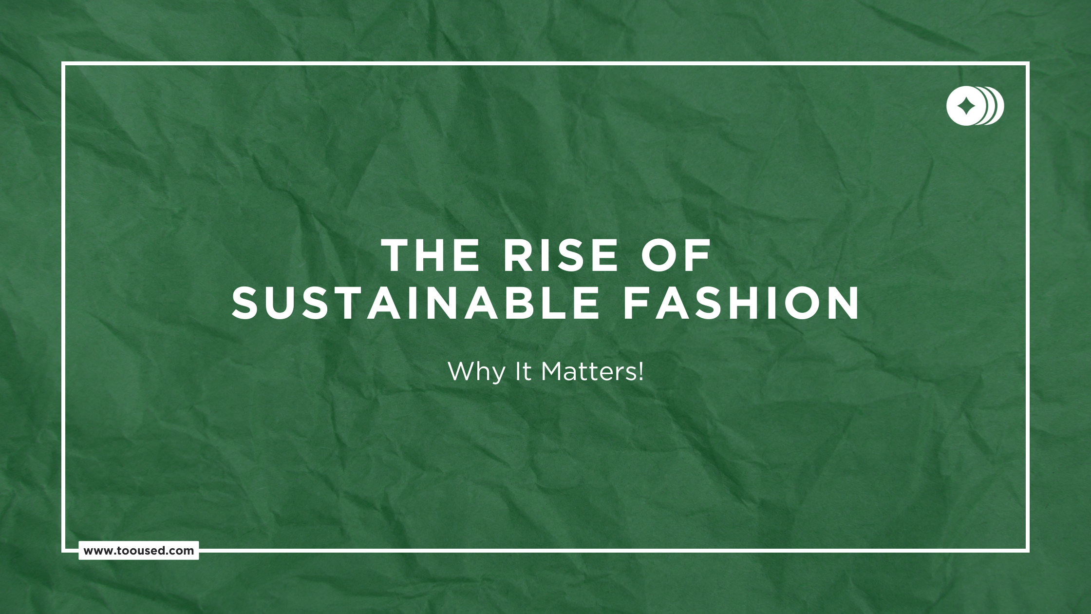 tooUsed: The Rise of Sustainable Fashion