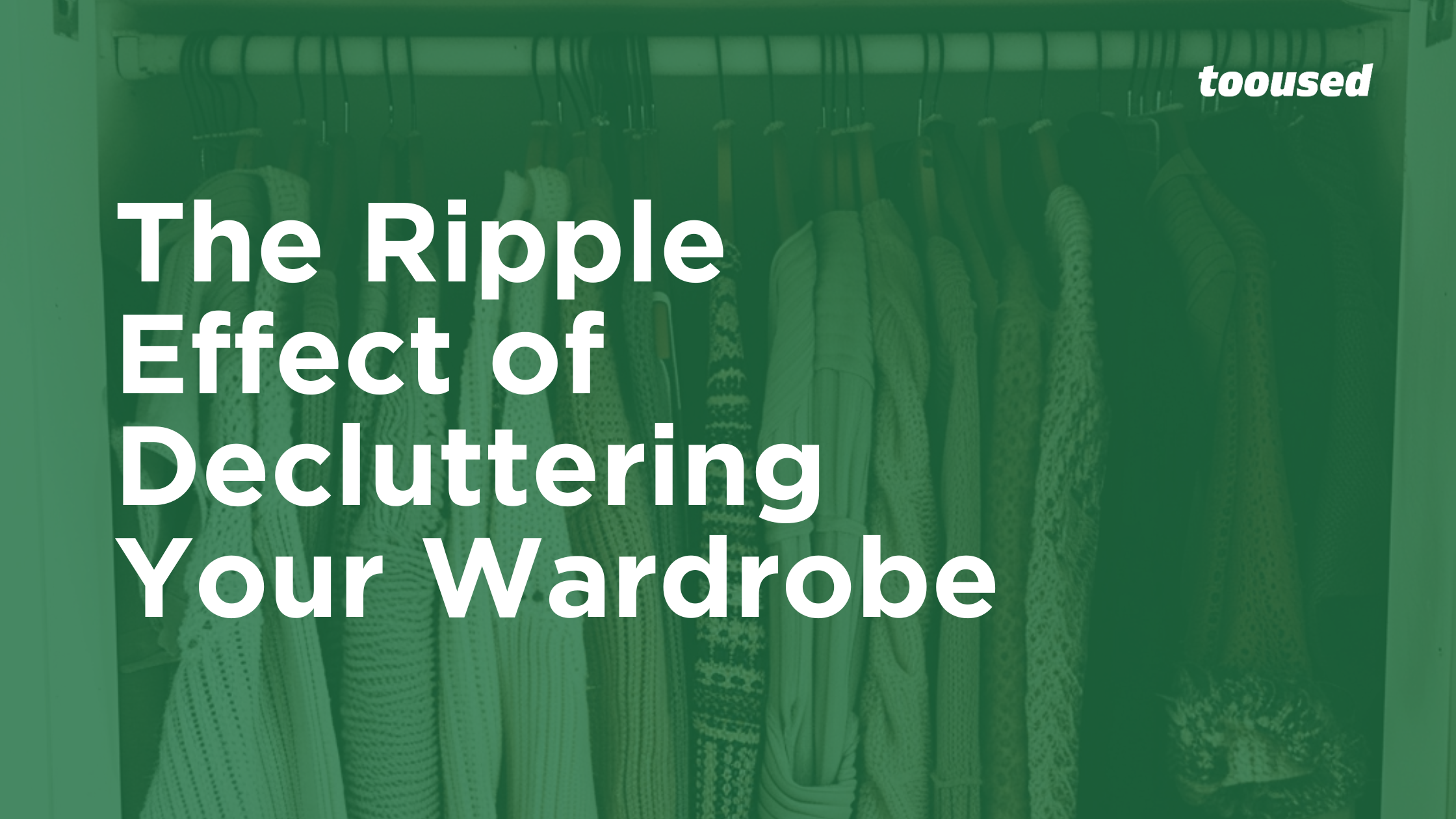 the-ripple-effect-of-decluttering-your-wardrobe