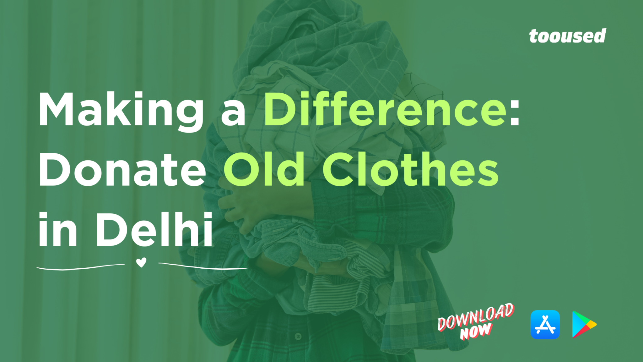 Donate Old Clothes in Delhi and Transform Lives Tooused