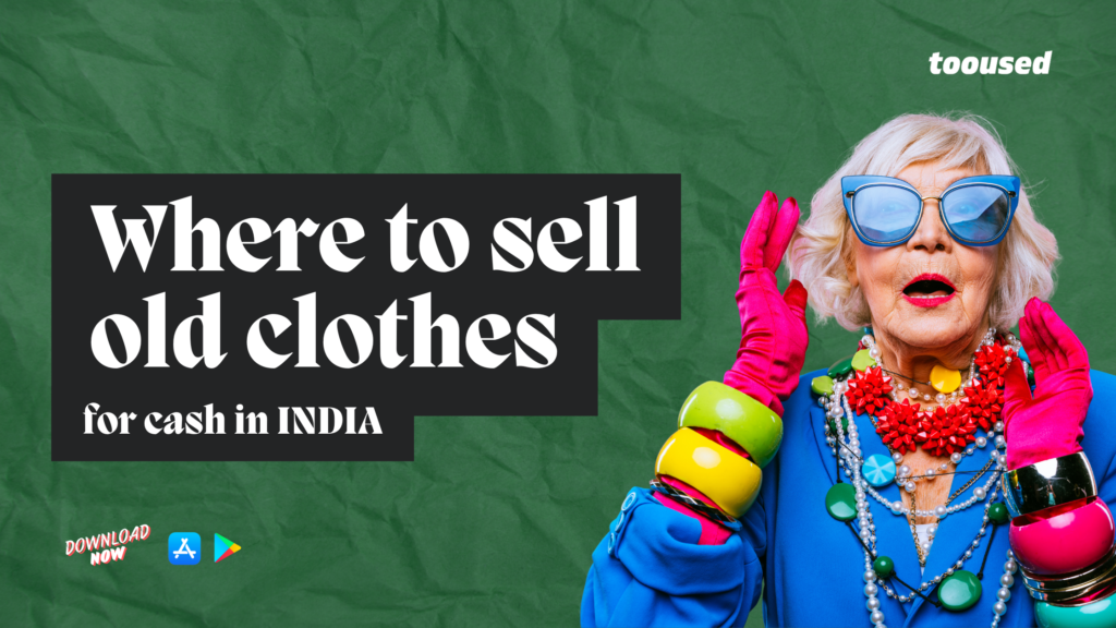 Where to sell old clothes for cash in India